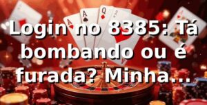 Login no 8385: Tá bombando ou é furada? Minha experiência VIP 🚀